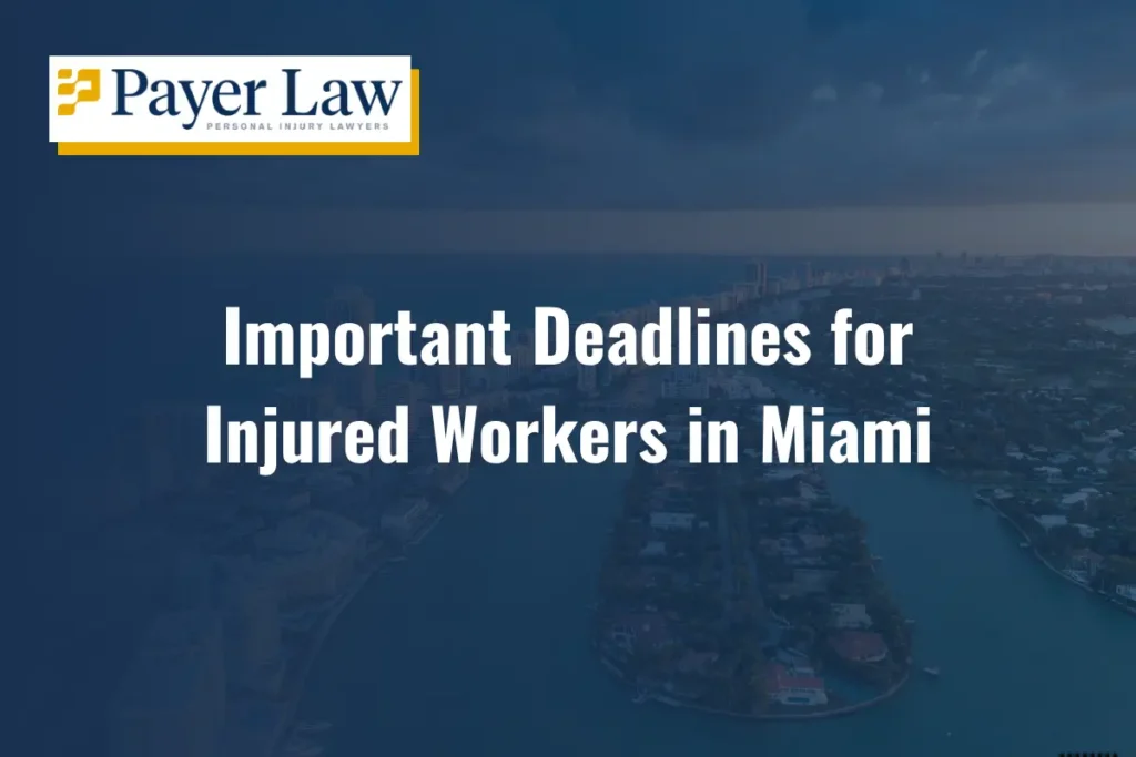 imporant deadlines for injured workers in Miami
