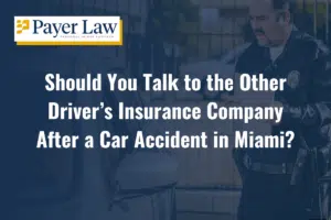 Should You Talk to the Other Driver’s Insurance Company After a Car Accident in Miami?