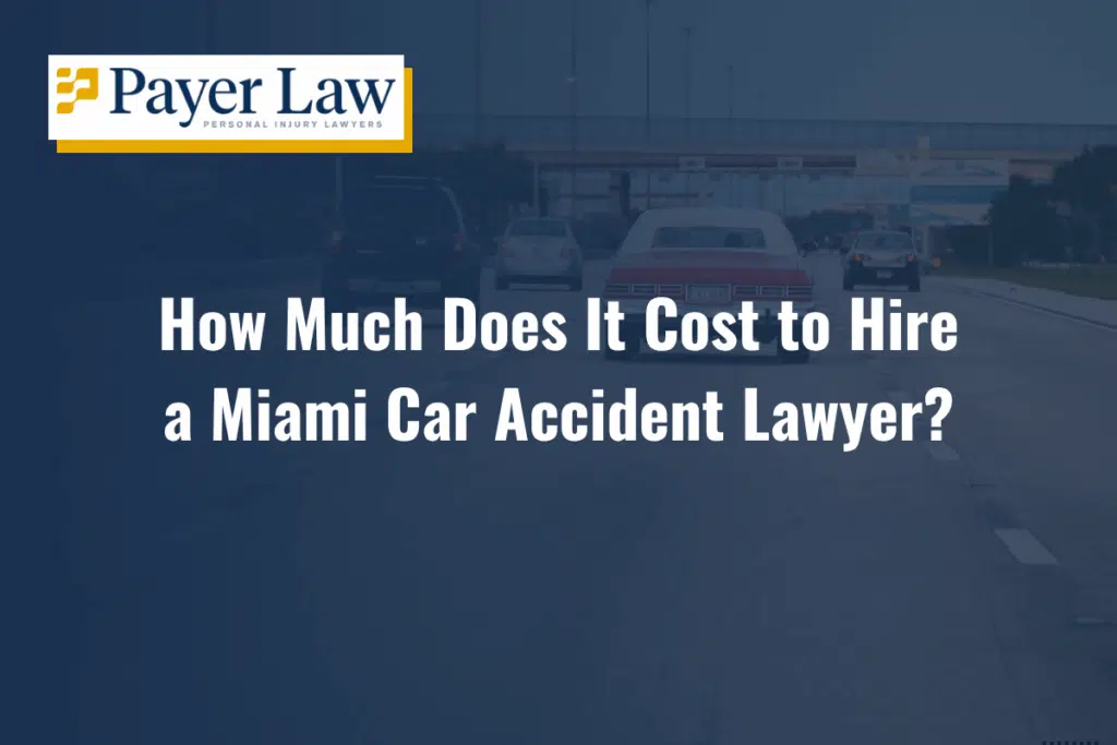cost to hire a car accident lawyer in Miami