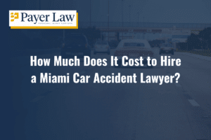 cost to hire a car accident lawyer in Miami