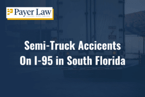 guide to semi-truck accidents on I-95 in South Florida