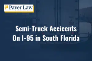 guide to semi-truck accidents on I-95 in South Florida