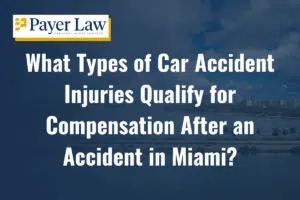 what types of car accident injuries qualify for compensation after an accident in Miami