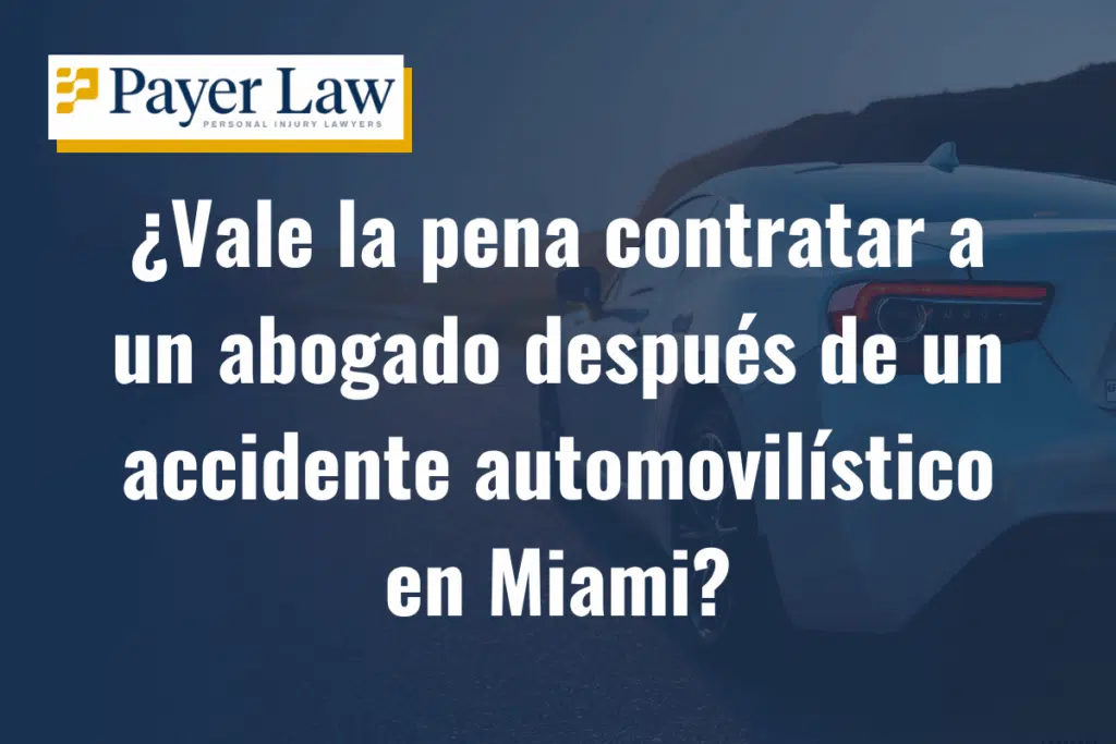 ¿Vale la pena contratar a un abogado después de un accidente automovilístico en Miami?