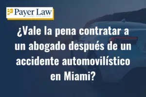 ¿Vale la pena contratar a un abogado después de un accidente automovilístico en Miami?