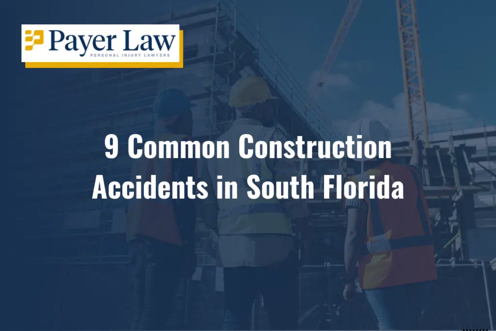 9 common construction accidents in South Florida