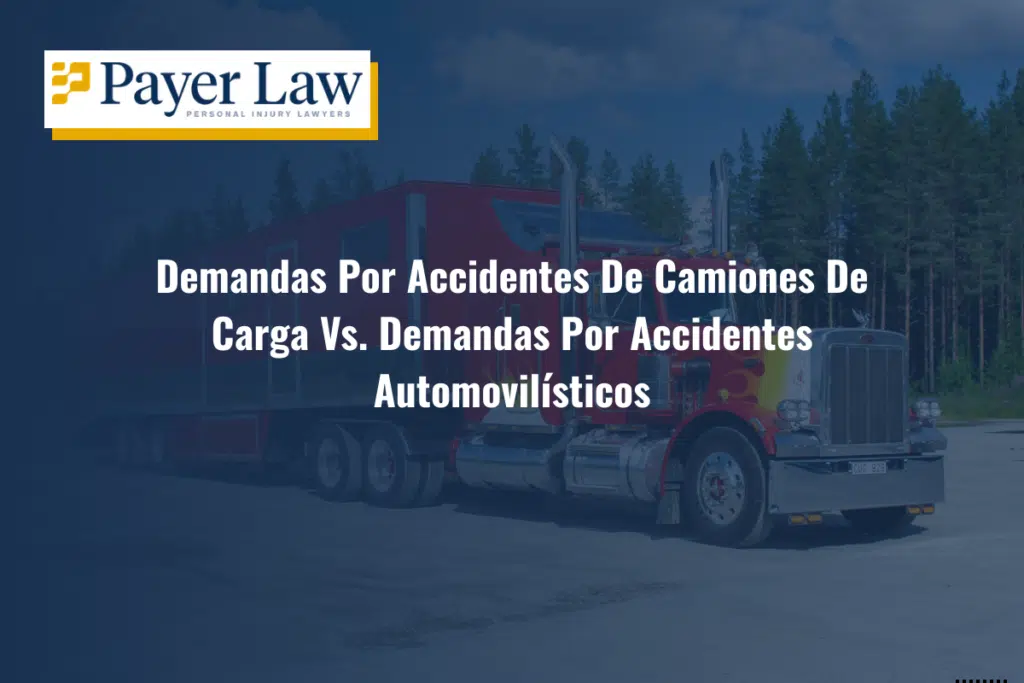 Demandas Por Accidentes De Camiones De Carga Vs. Demandas Por Accidentes Automovilísticos