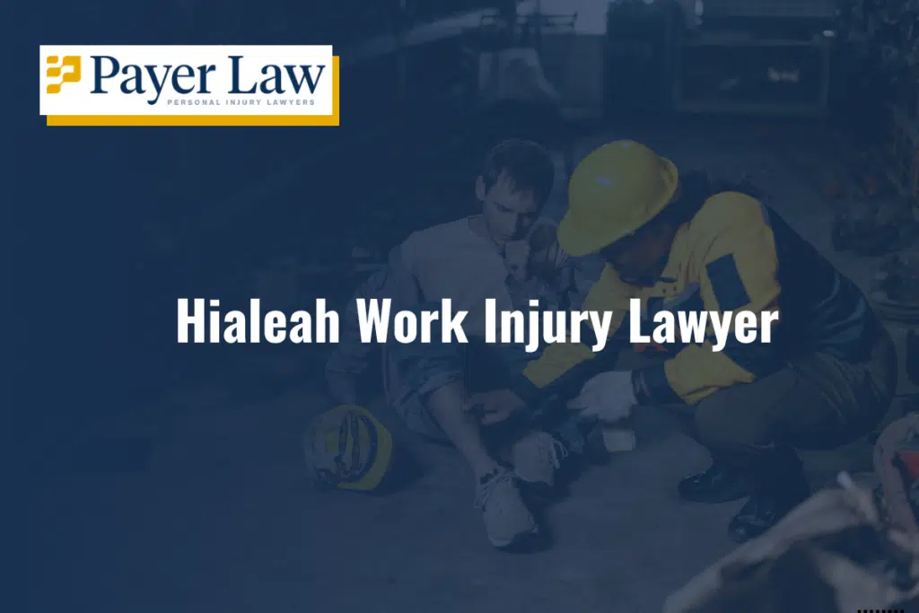 Hialeah Work Injury Lawyer