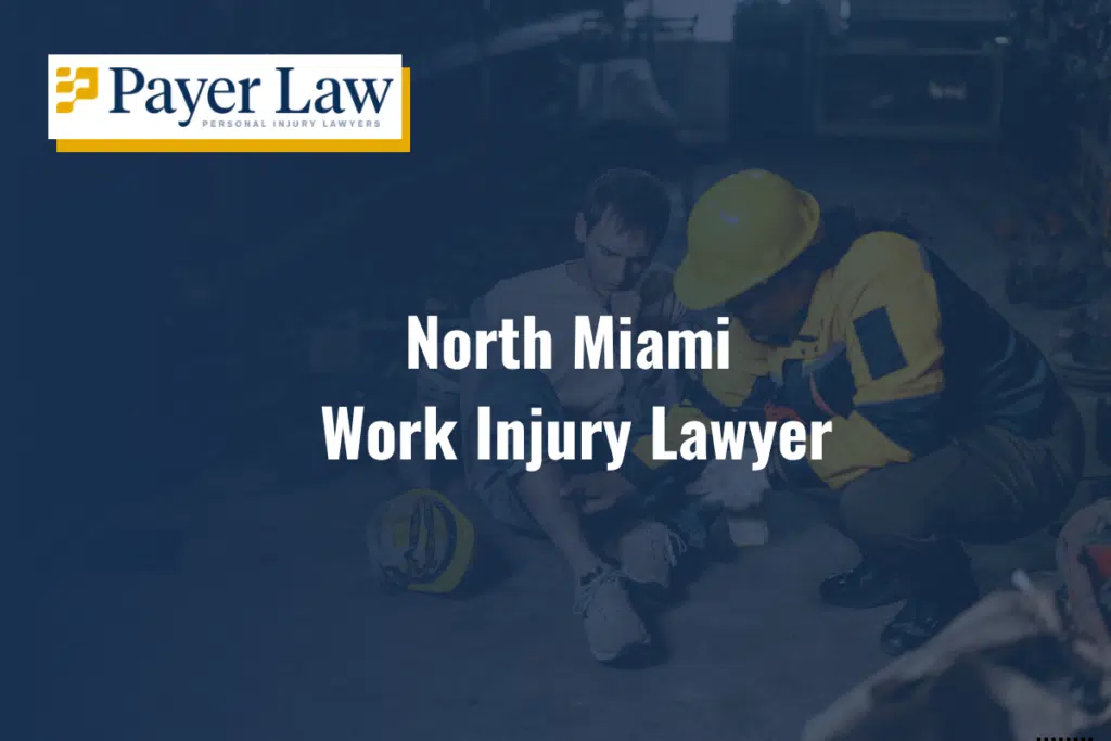 North Miami Work Injury Lawyer