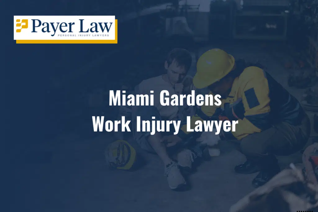 Miami Gardens Work Injury Lawyer