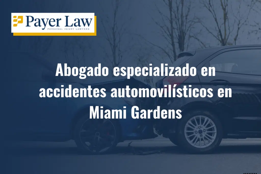 Abogado especializado en accidentes automovilísticos en Miami Gardens