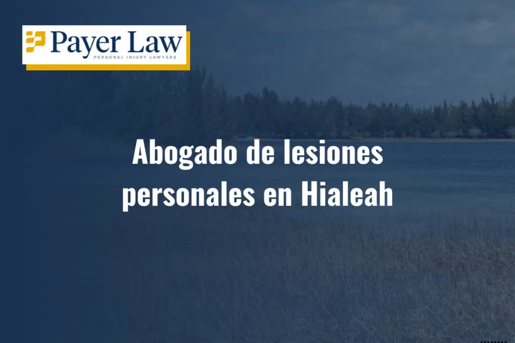 Abogado de lesiones personales en Hialeah