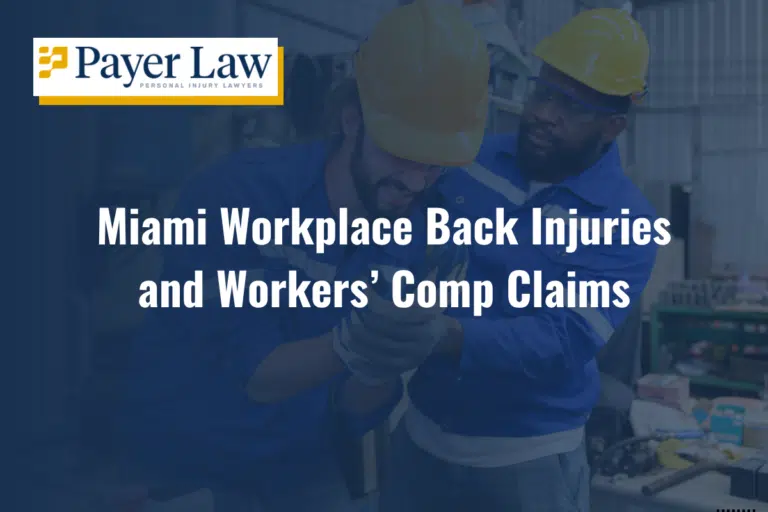 Miami Workplace Back Injuries and Workers’ Comp Claims